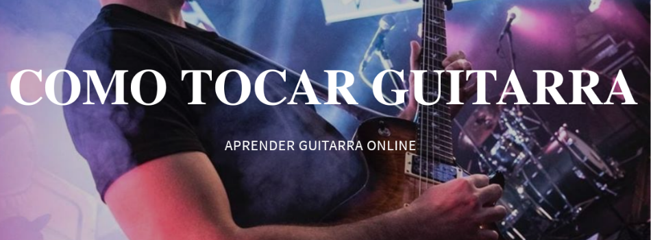 Como Tocar Guitarra 