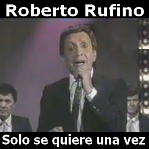 Roberto Rufino – Solo se quiere una vez