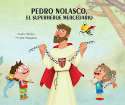 PEDRO NOLASCO, EL SUPERHÉROE MERCEDARIO