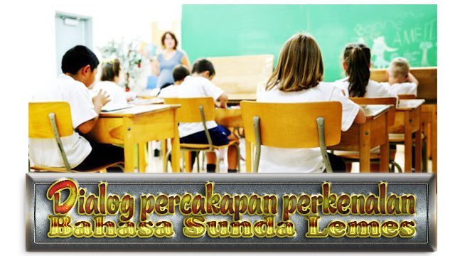Contoh Dialog Percakapan Perkenalan Diri Bahasa Sunda Halus!