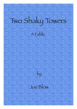 Two Shaky Towers : A Fable by Joe Blow
