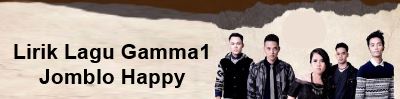 Lirik Lagu Gamma1 - Jomblo Happy | Lirik Lagu Terbaru