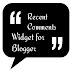  How To Add Recent Comments Widget To Bloggers Blog.