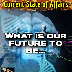 Current State of Affairs | What is our future to be...