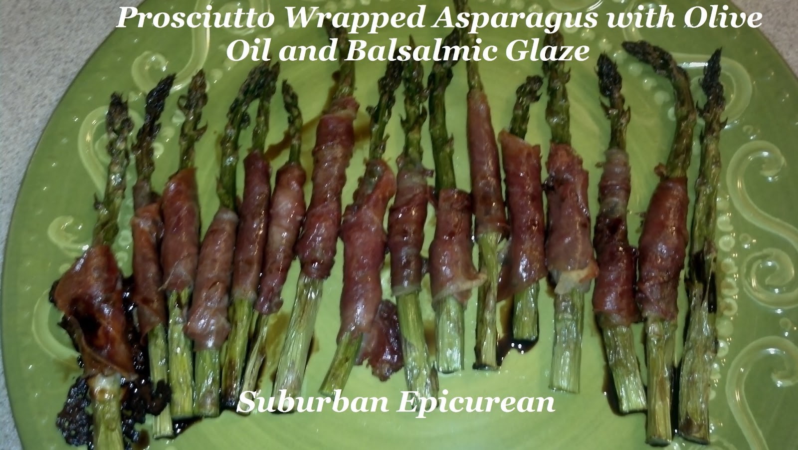 Suburban Epicurean Prosciutto Wrapped Asparagus with Olive Oil and