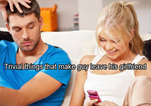 4 Trivial things that make guy leave his girlfriend  pic
