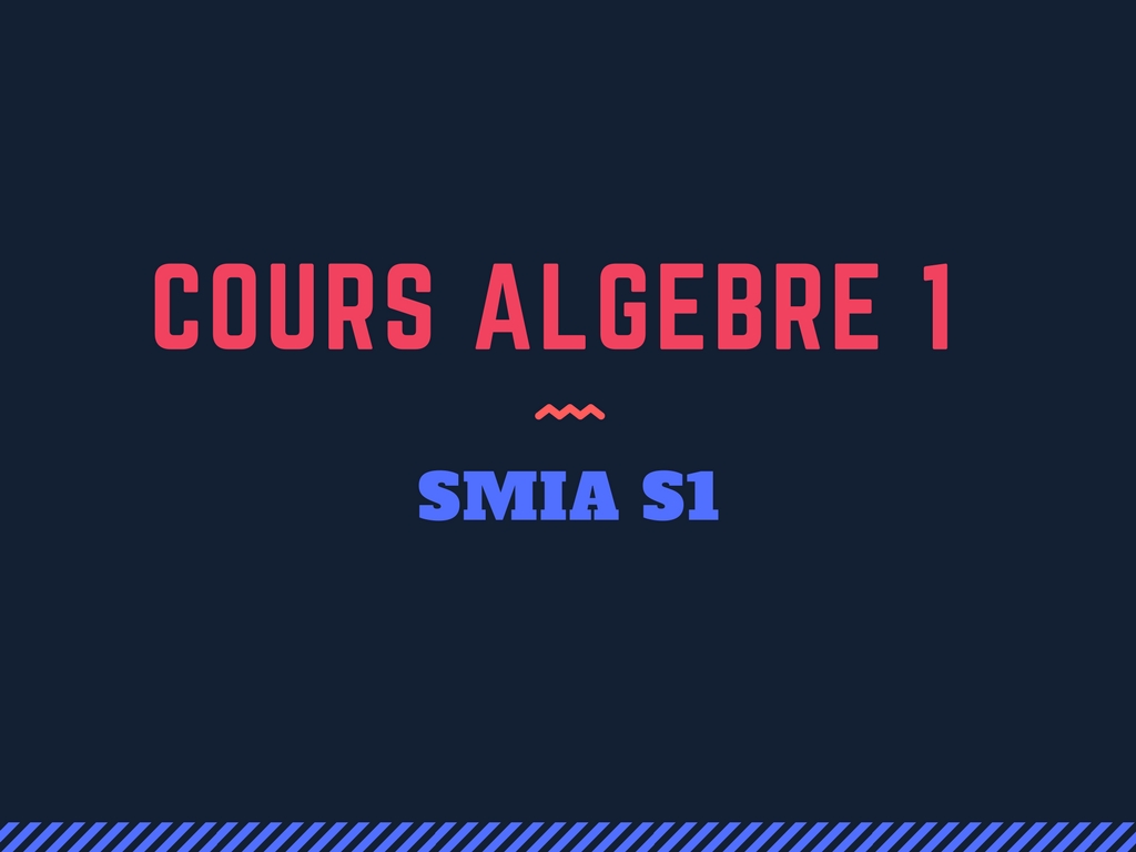 Cours Algebre 1 Smia Smi Sma S1 Prepasup