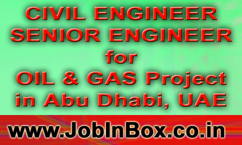 Jobs in UAE : Civil Engineer | Senior Engineer Vacancies in Abu Dhabi