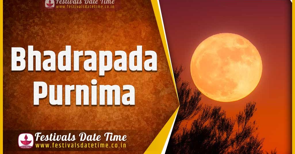 2022 Bhadrapada Purnima Date and Time, 2022 Bhadrapada Purnima Festival Schedule and Calendar