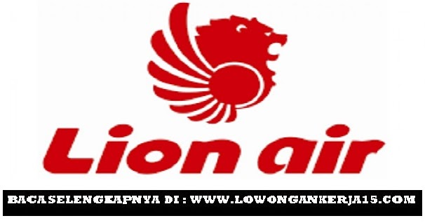 Rekrutmen Kerja Terbaru Batik Air, Lion Air dan Wings Air Tingkat SMA