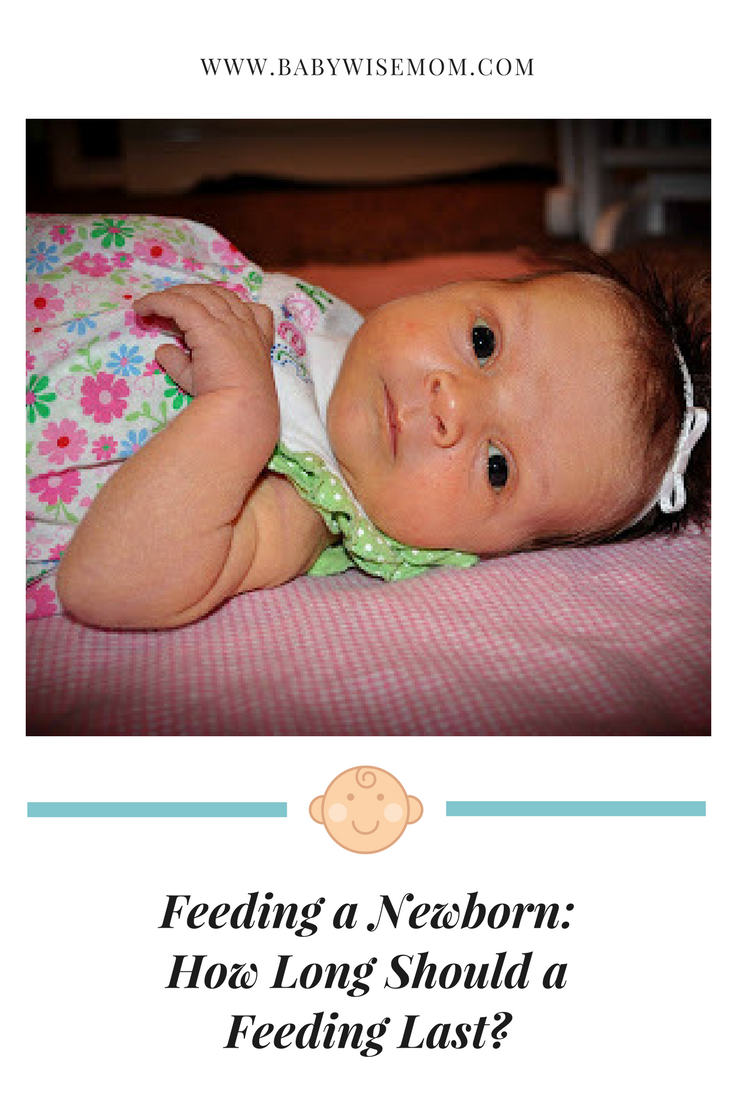 Feeding a Newborn How Long Is a Feed? Chronicles of a Babywise Mom