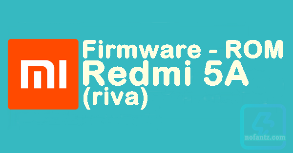 Firmware Redmi 5A (riva) Firmware Redmi 5A (riva)