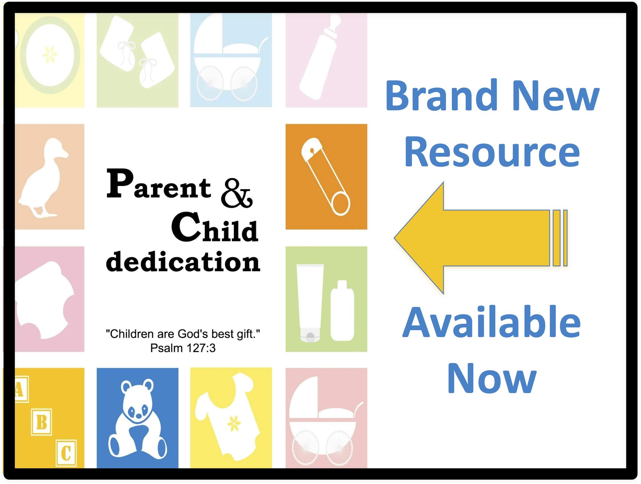 Parent Child Dedication Brand New Resource Available Now Relevant Children S Ministry
