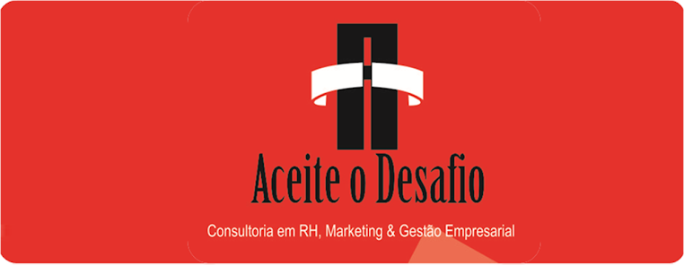 ACEITE O DESAFIO - Consultoria em RH l Marketing & Gestão Empresarial