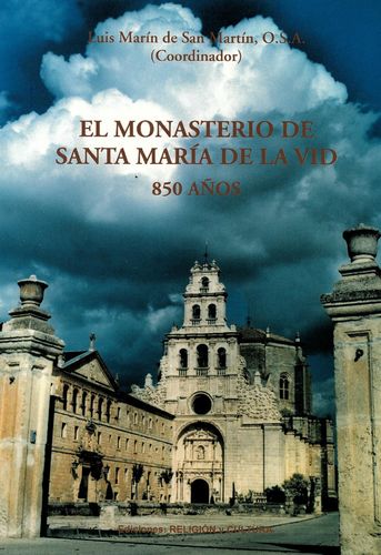 El Monasterio de Santa María de la Vid. 850 años.