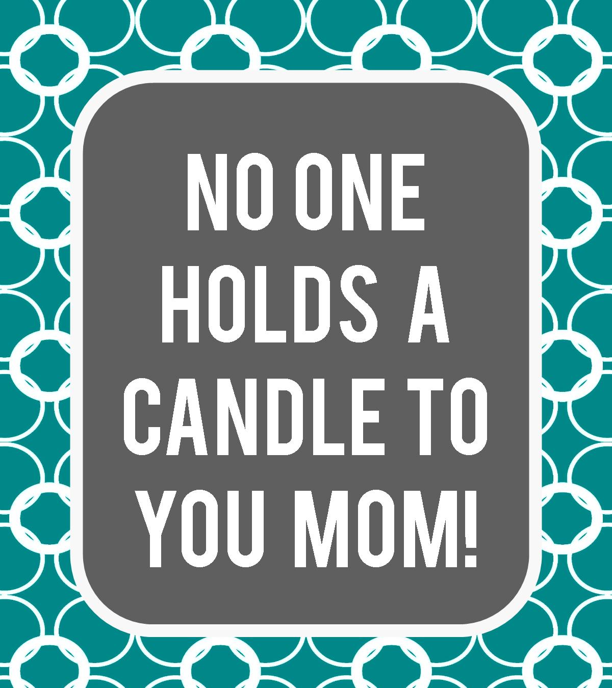 No One Holds A Candle to You!