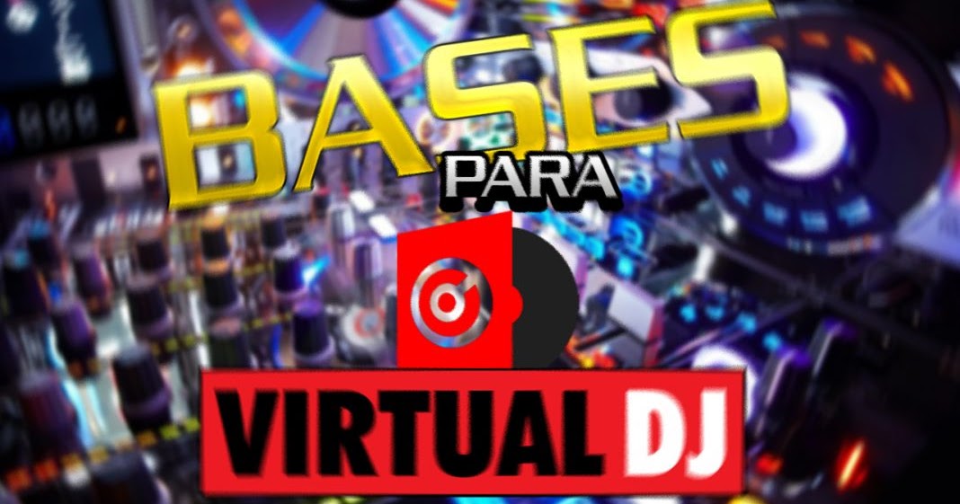 Pack de Bases para Virtual DJ Suena Remix Pack de Bases para Virtual DJ Suena Remix