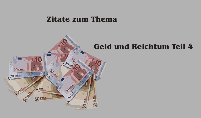 Gedichte Und Zitate Fur Alle Geld Und Reichtum Zitate T 4