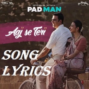 Aaj Se Teri Song Lyrics Padman