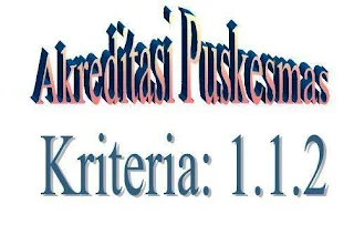 Akreditasi Puskesmas : Kriteria 1.1.2