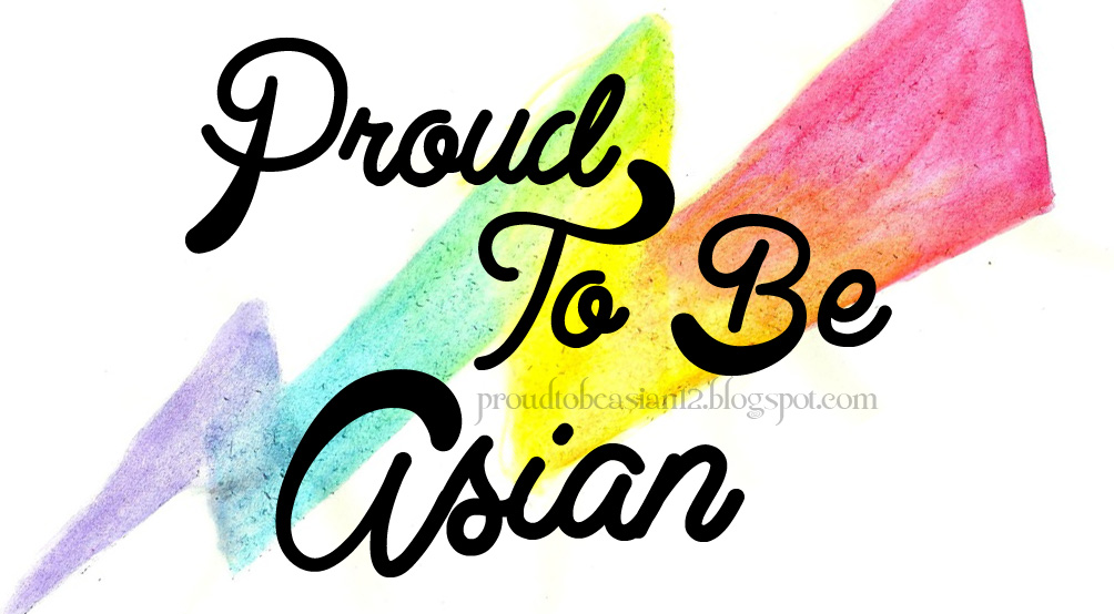 Proud To Be Asian