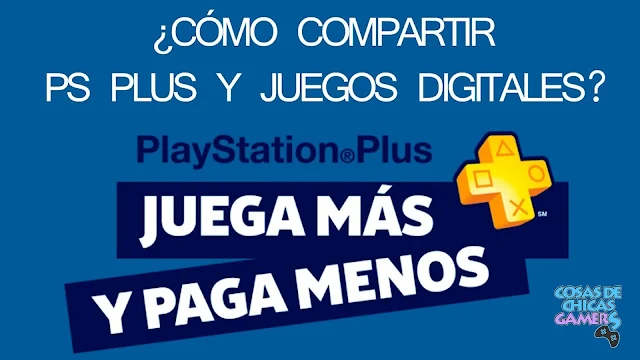 Compartir PS Plus y juegos digitales PS4