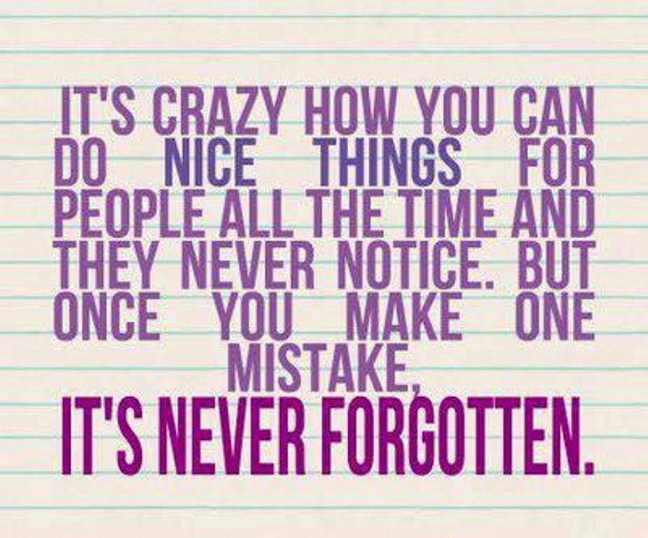 Its Crazy. Quotes about mistakes. You make a Crazy. Nice things. People make mistakes