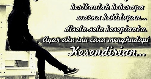 Koleksi Kekinian 10+ Kata Kata Galau Sendiri Kesepian