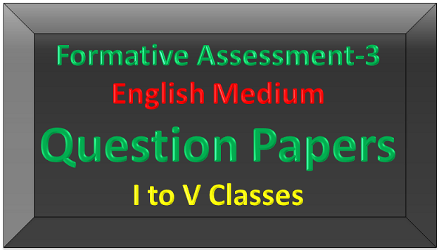 I to V (Primary) Classes FA3 Question Papers (EM) (www.naabadi.org)