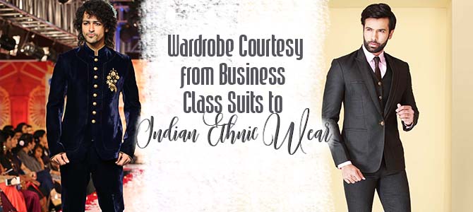 Men's Fashion Wardrobe Courtesy from Business Class Suits to Indian ...
