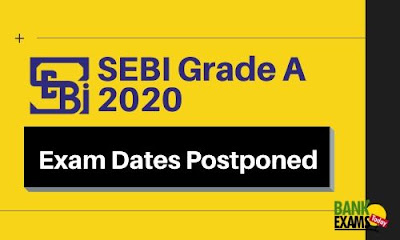 SEBI Grade A 2020: Exam Dates Postponed 