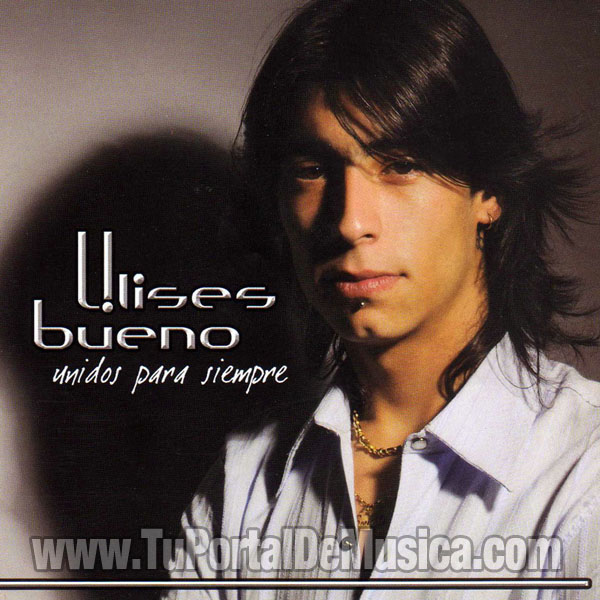 Ulises Bueno - Unidos Para Siempre (2008) Ulises Bueno - Unidos Para Siempre (2008)