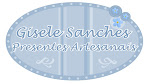Gisele Sanches: Presentes Artesanais