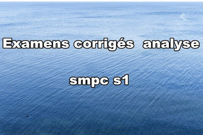 examens et controles corrigés d'analyse smpc s1