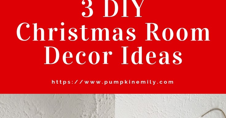 3 DIY Christmas Room Decor Ideas | Pumpkin Emily