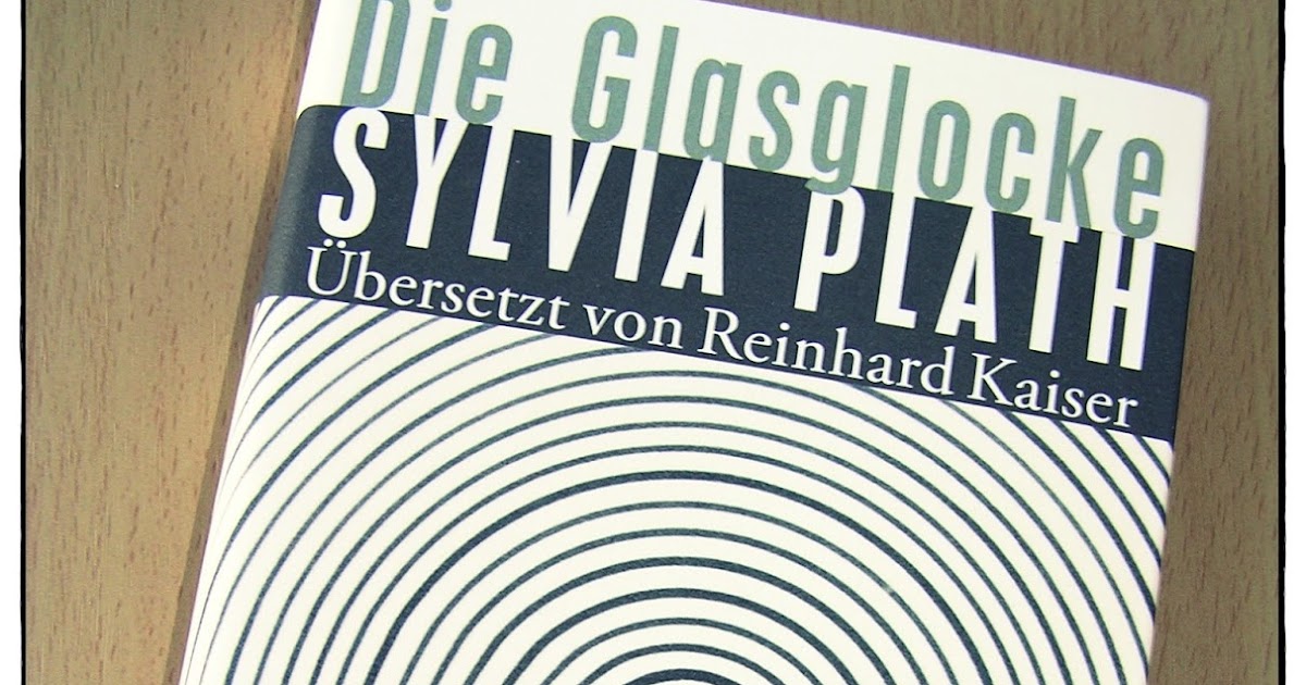 Creativity First [Rezension] Die Glasglocke (Sylvia Plath)