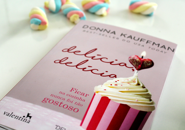 Delícia, Delícia - Cupcake Club #01 - Donna Kauffman
