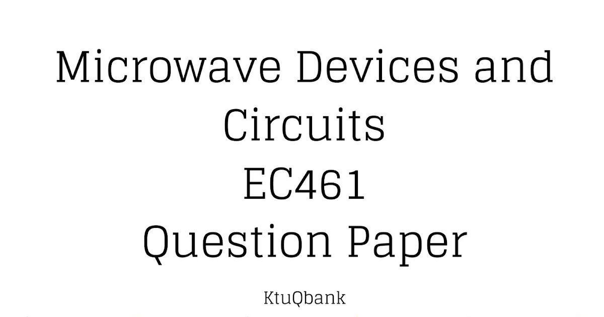 Microwave Devices and Circuits EC461 Question Papers (2015 batch