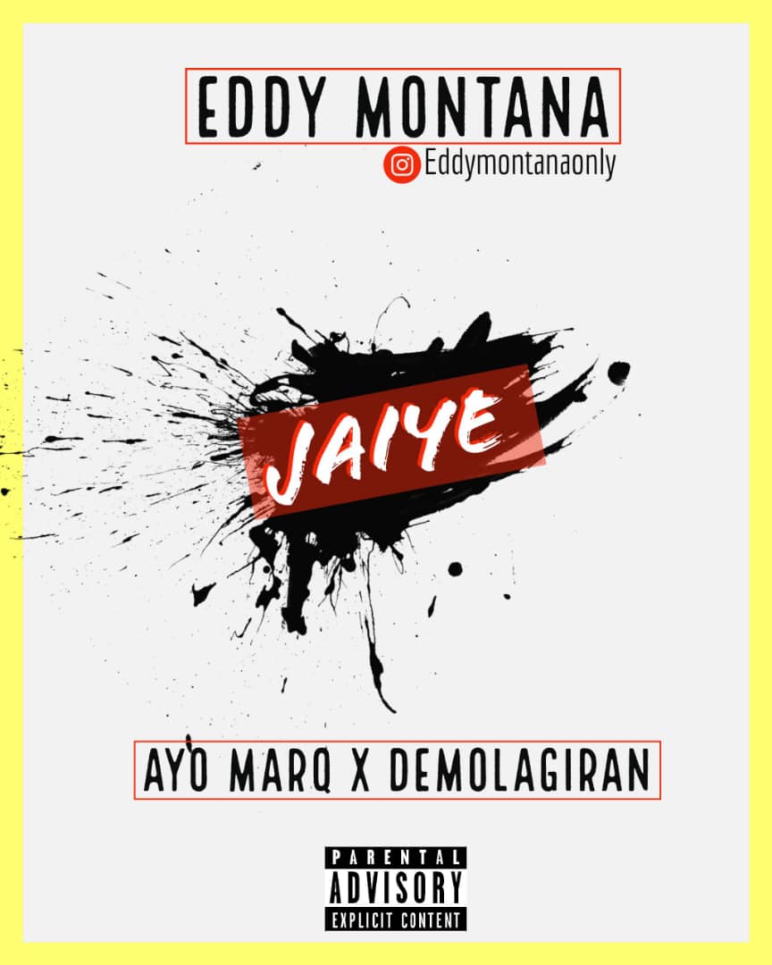 Download Music Jaiye Eddy Montana ft ayo marq x demolagiran kingkokotyblog