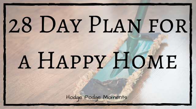 28 Day Plan for a Happy Home | Hodge Podge Moments