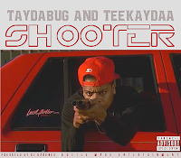 Taydabug and Teekaydaa - "Shooter"