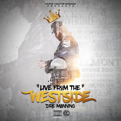 Dre Manning - "Live From The Westside" / www.hiphopondeck.com