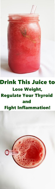 Drink This Juice to Lose Weight, Regulate Your Thyroid and Fight Inflammation!