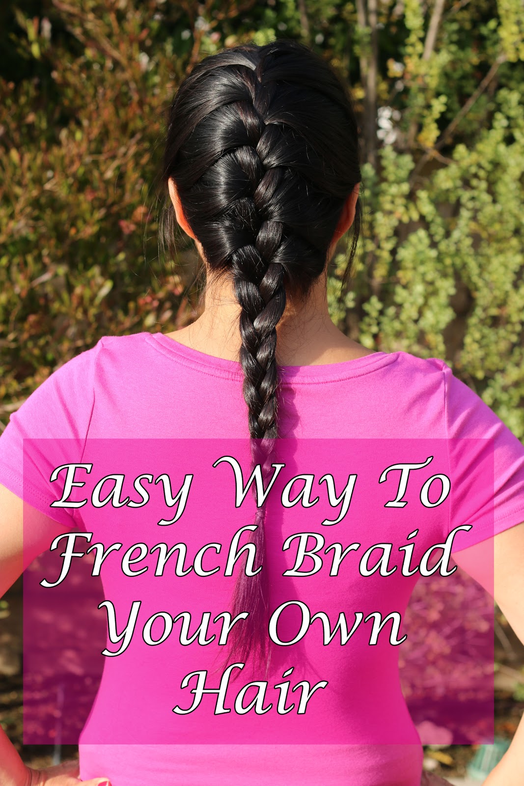 How To French Braid Your Own Hair Tutorial