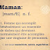 Qu'est-ce qu'une maman [mamã] ?