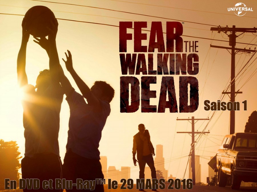 Fear the Walking Dead en DVD et Blu-ray