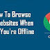 Without Internet Browse Website : बिना Internet के Website कैसे चलाये इस ट्रिक से