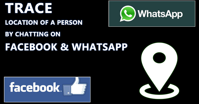 Tips Or Tricks: How To Trace Location Of A Person By Chatting on