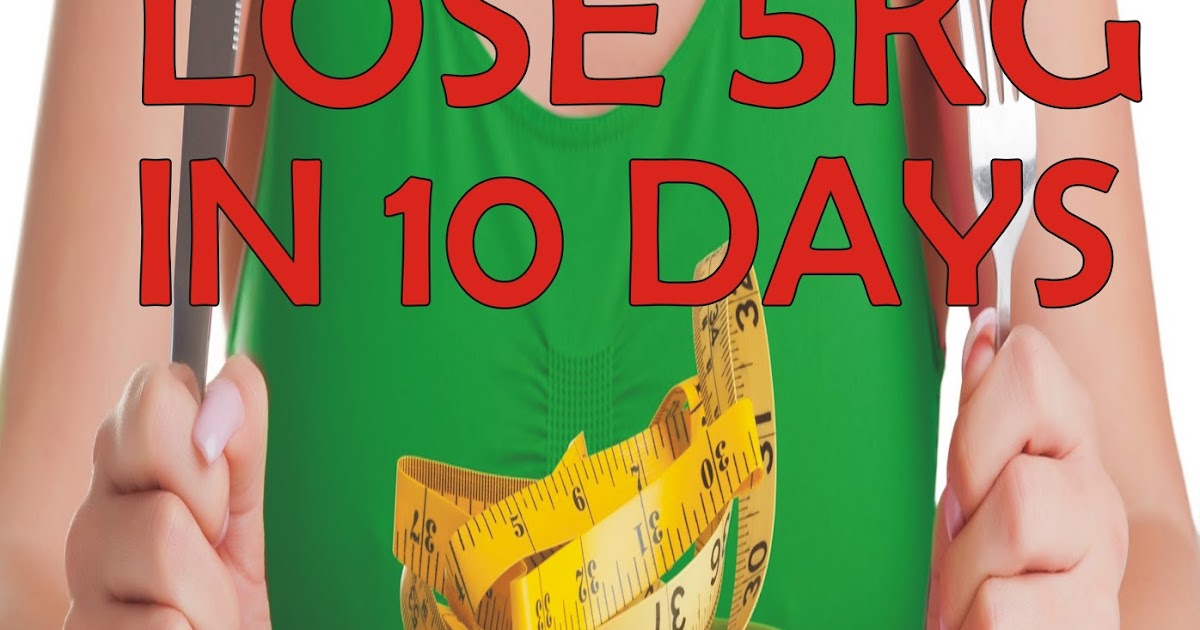 LOSE 5KG. IN 10 DAYS - WeightLoss