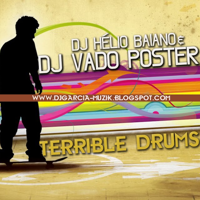 Dj Vado Poster & Dj Helio Baiano - Terrible Drums (Afro House) (Download Free)